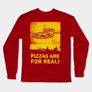 Pizzas are for real ! Fast flying pizzas Long Sleeve T-Shirt